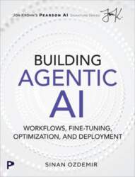 Building Agentic AI: Workflows, Fine-Tuning, Optimization