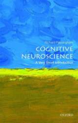 Cognitive Neuroscience: A Very Short Introduction