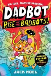 Dadbot 2: Rise of the Badbots