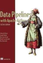 Data Pipelines with Apache Airflow, Second