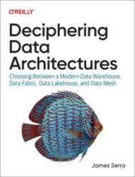 Deciphering Data Architectures: Choosing Between a