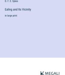 Ealing and Its Vicinity: in large