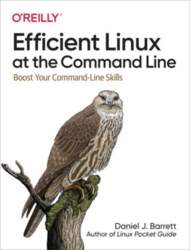 Efficient Linux at the Command Line: