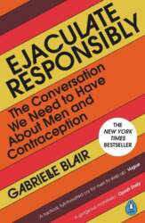 Ejaculate Responsibly: The Conversation We Need