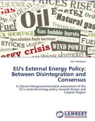 EU`s External Energy Policy: Between Disintegration