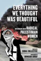 Everything We Thought Was Beautiful: Interviews