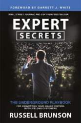 Expert Secrets: The Underground Playbook for