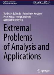 Extremal Problems of Analysis and Applications