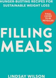 Filling Meals: 100 simple hunger-busting recipes