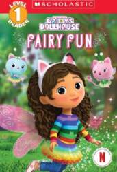 Gabby`s Dollhouse: Fairy Fun (Scholastic Reader