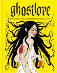 Ghostlore: Unveiling 50 Phantoms That Have