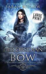 Her Obsidian Bow: A Large Print