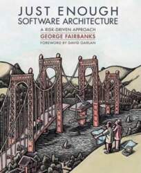 Just Enough Software Architecture: A Risk-Driven