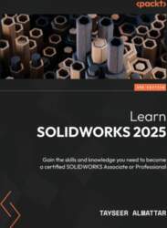 Learn SOLIDWORKS 2025 - Third Edition: