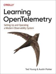 Learning OpenTelemetry: Setting Up and Operating