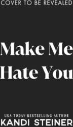 Make Me Hate You