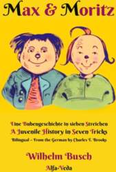 Max & Moritz Bilingual: Eine Bubengeschichte