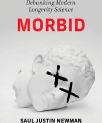Morbid: Debunking Modern Longevity Science