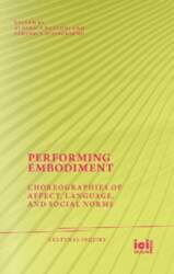 Performing Embodiment: Choreographies of Affect, Language