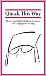 Quack This Way: David Foster Wallace