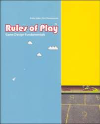 Rules of Play: Game Design Fundamentals