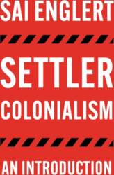 Settler Colonialism: An Introduction