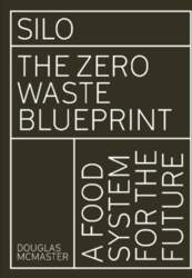 Silo: The Zero Waste Blueprint