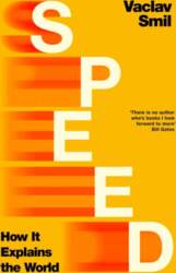 Speed: How it Explains the World
