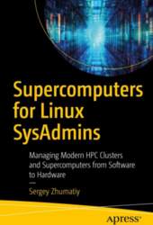 Supercomputers for Linux SysAdmins: Managing Modern