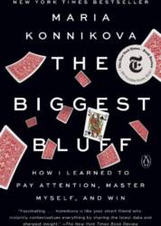 The Biggest Bluff: How I Learned