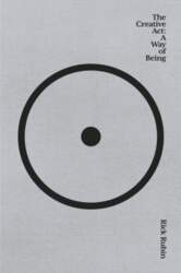 The Creative Act: A Way of