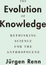 The Evolution of Knowledge: Rethinking Science