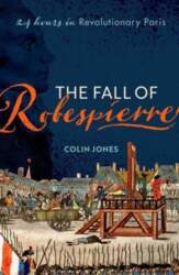 The Fall of Robespierre: 24 Hours
