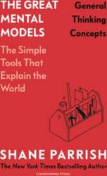 The Great Mental Models: General Thinking