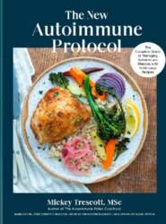 The New Autoimmune Protocol: The Complete