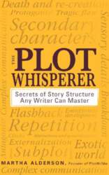 The Plot Whisperer: Secrets of Story