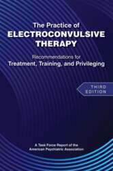 The Practice of Electroconvulsive Therapy -