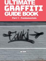 Ultimate Graffiti Guide Book Part 1