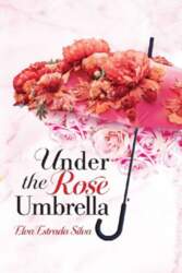 Under The Rose Umbrella