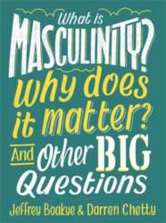 What is Masculinity? Why Does it