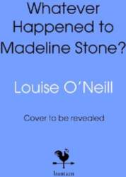 Whatever Happened to Madeline Stone?