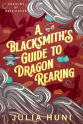 A Blacksmith`s Guide to Dragon Rearing