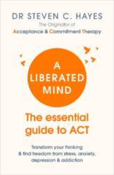 A Liberated Mind: The essential guide