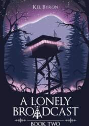 A Lonely Broadcast: Book Two