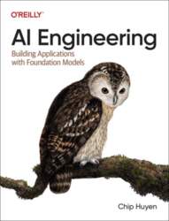 AI Engineering: Building Applications with Foundation