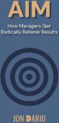 AIM: How Managers Get Radically Reliable