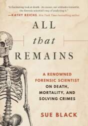 All That Remains: A Renowned Forensic