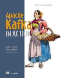 Apache Kafka in Action: From Basics