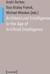 Architectural Intelligence in the Age of