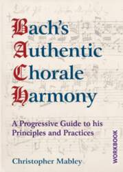 Bach`s Authentic Chorale Harmony - Workbook: